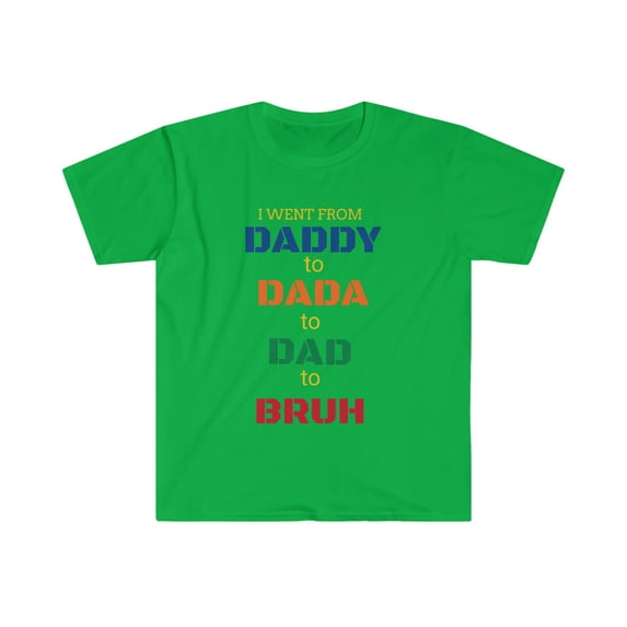 Daddy/Dada/Dad/Bruh Unisex Softstyle T-Shirt