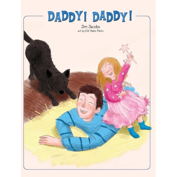 Daddy! Daddy! (Hardcover) by Jim Jacobs