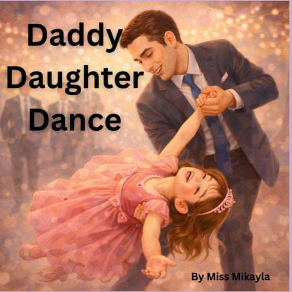 Daddy Daughter Dance, (Paperback)