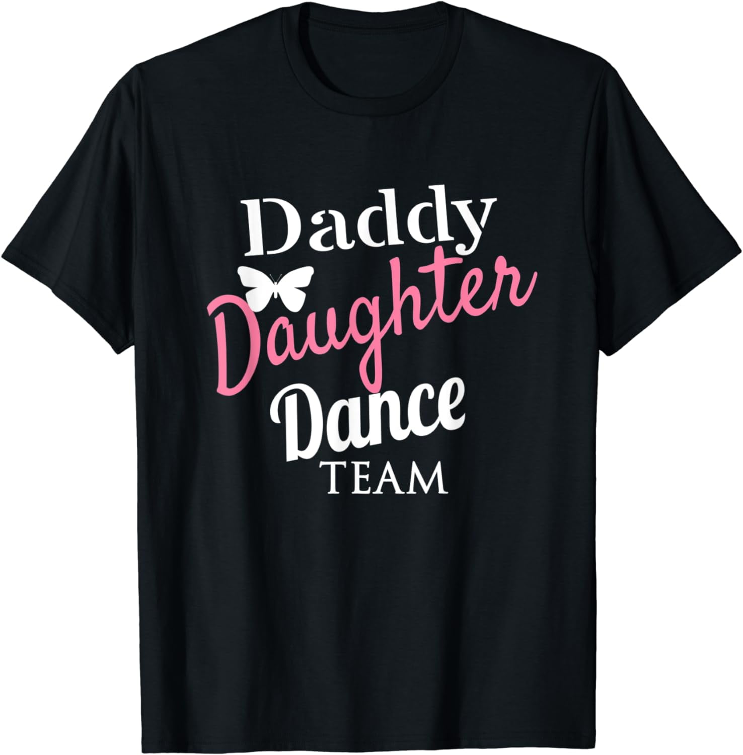 Daddy Daughter Dance Team Matching Shirts Dad & Daughter Daddy Daughter Dance Team Matching Shirts Dad & Daughter