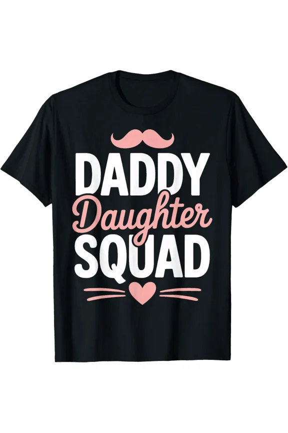Daddy Daughter Squad Family Moments T-Shirt