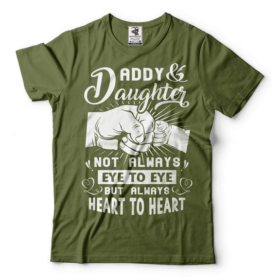 Daddy Daughters Shirt Not Always Eye To Eye But Always Heart To Heart Shirt Cute Daddy Shirt (X-Large Military Green)