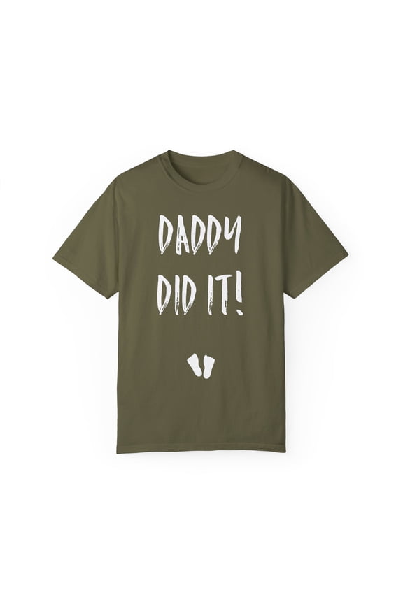 Daddy Did It Tank Top Maternity Clothes Future Mom Unisex Garment-Dyed T-shirt