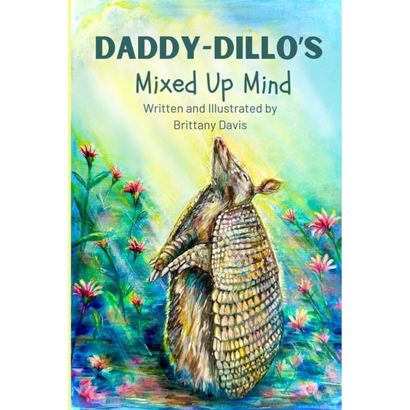 Daddy-Dillo's Mixed Up Mind, (Paperback)