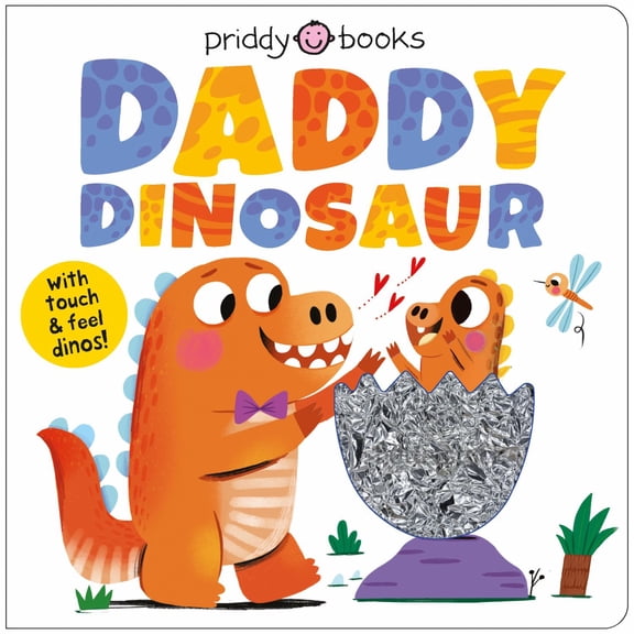Daddy Dinosaur: A Loving Touch and Feel Book for Kids and Dads (Board Book)