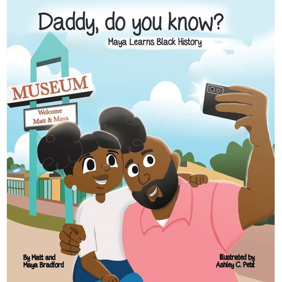 Daddy, Do You Know?: Maya Learns Black History, (Hardcover)