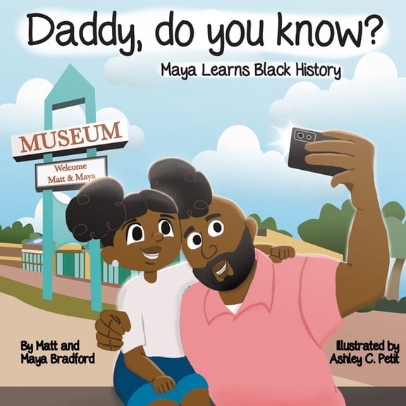 Daddy, Do You Know?: Maya Learns Black History, (Paperback)
