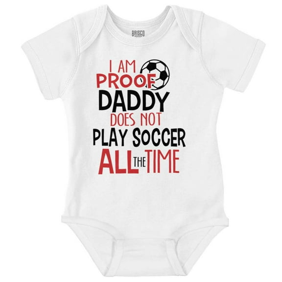 Daddy Doesn’t Always Play Soccer Romper Boys or Girls Infant Baby Brisco Brands 12M