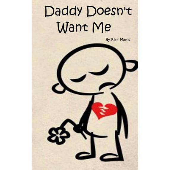 Daddy Doesn't Want Me, (Paperback)