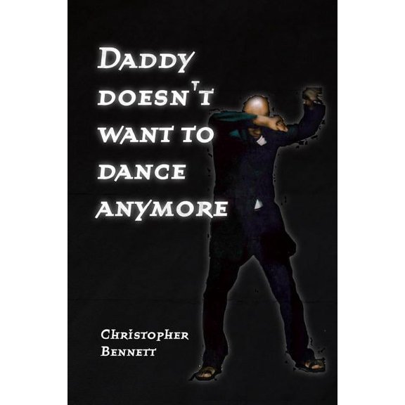 Daddy Doesn't Want To Dance Anymore, (Paperback)