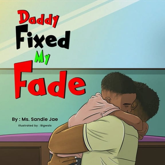 Daddy Fixed My Fade, (Paperback)