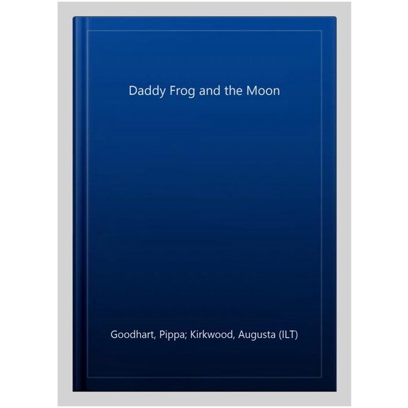 Daddy Frog And The Moon
