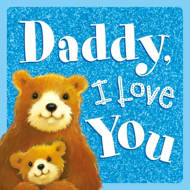 Daddy, I Love You : Sparkly Story Board Book (Board book)