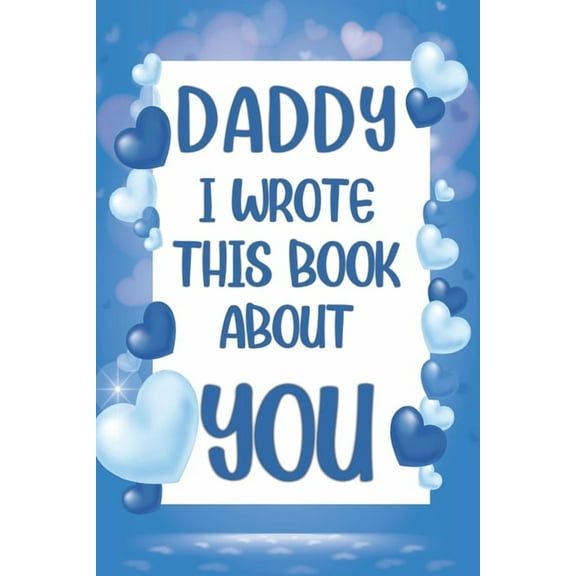 Daddy I Wrote This Book About You (Paperback)