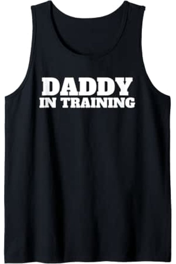 Daddy In Training First Time Father Tank Top Size S-3XL