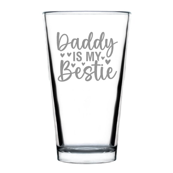 Daddy Is My Bestie Hand Engraved Pint Glass, 16oz Standard Glass with Etched Design, Personalized Father's Day Gift, Unique Typography