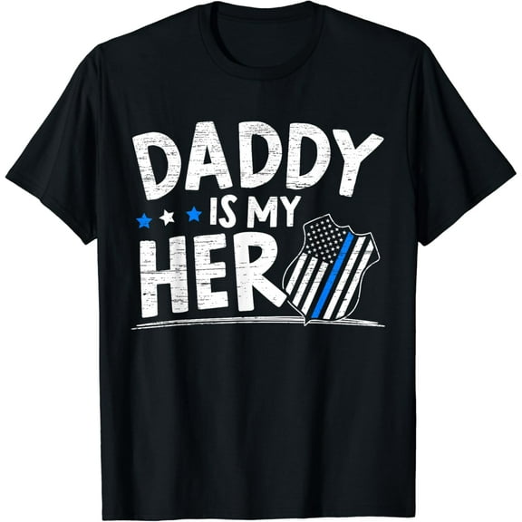 Daddy Is My Hero Kids Police Thin Blue Line Law Enforcement T-Shirt