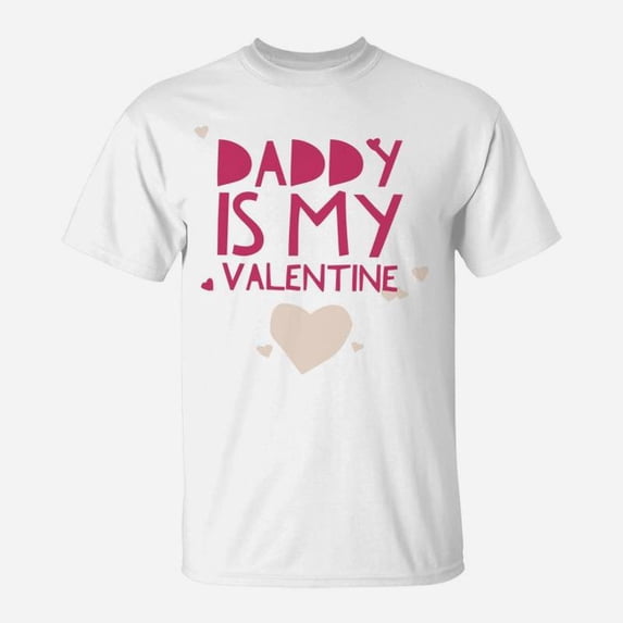 Daddy Is My Valentine Sweet Vday TShirt