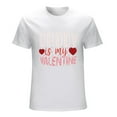thumbnail image 1 of Daddy Is My Valentine T-Shirt Men's Funny Valentine's Day Gift Tee, 1 of 5