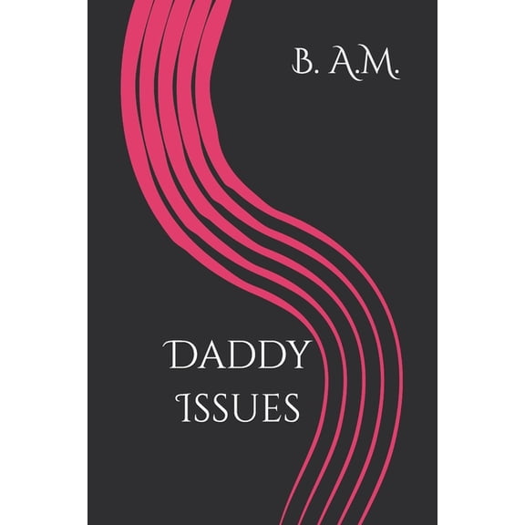 Daddy Issues, (Paperback)