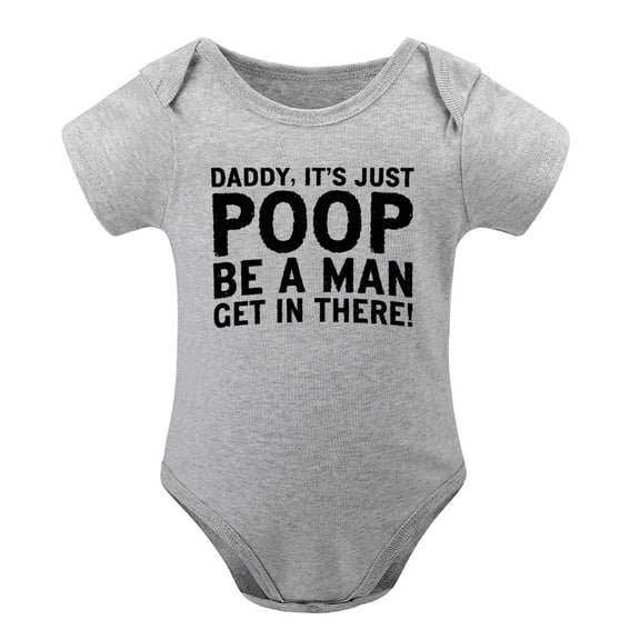 Daddy, It's Just Poop - Baby Clothes - Funny Newborn Bodysuit Outfits for Boys And Girls Gray-style-1 12months