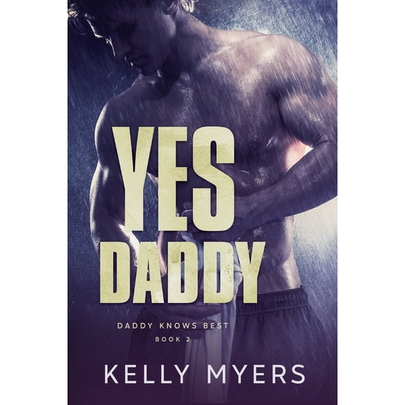 Daddy Knows Best: Yes Daddy (Series #2) (Paperback)