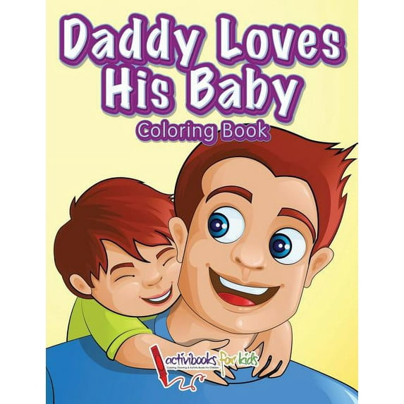 Daddy Loves His Baby Coloring Book, (Paperback)