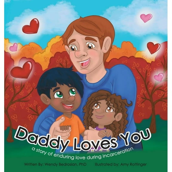 Daddy Loves You: : a story of enduring love during incarceration, (Hardcover)