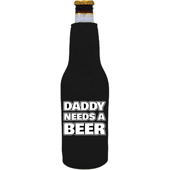 Daddy Needs A Beer Funny Zipper Beer Bottle Coolie (Black)