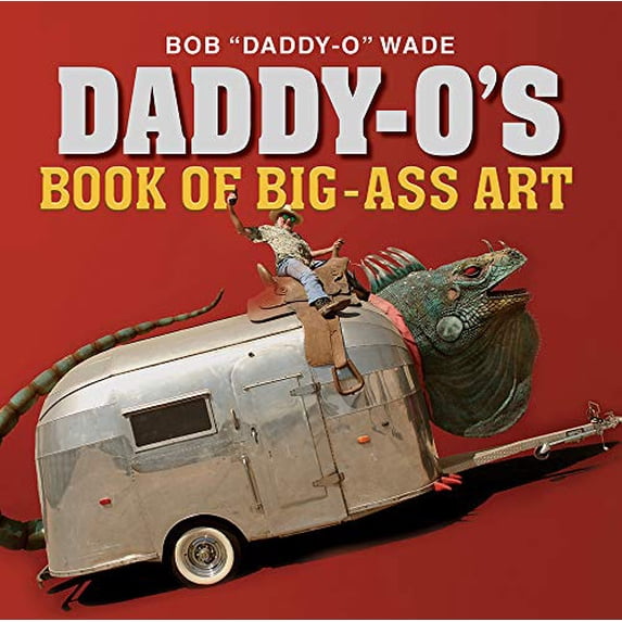 Pre-Owned Daddy-O's Book of Big-Ass Art (Hardcover) 1623498694 9781623498696