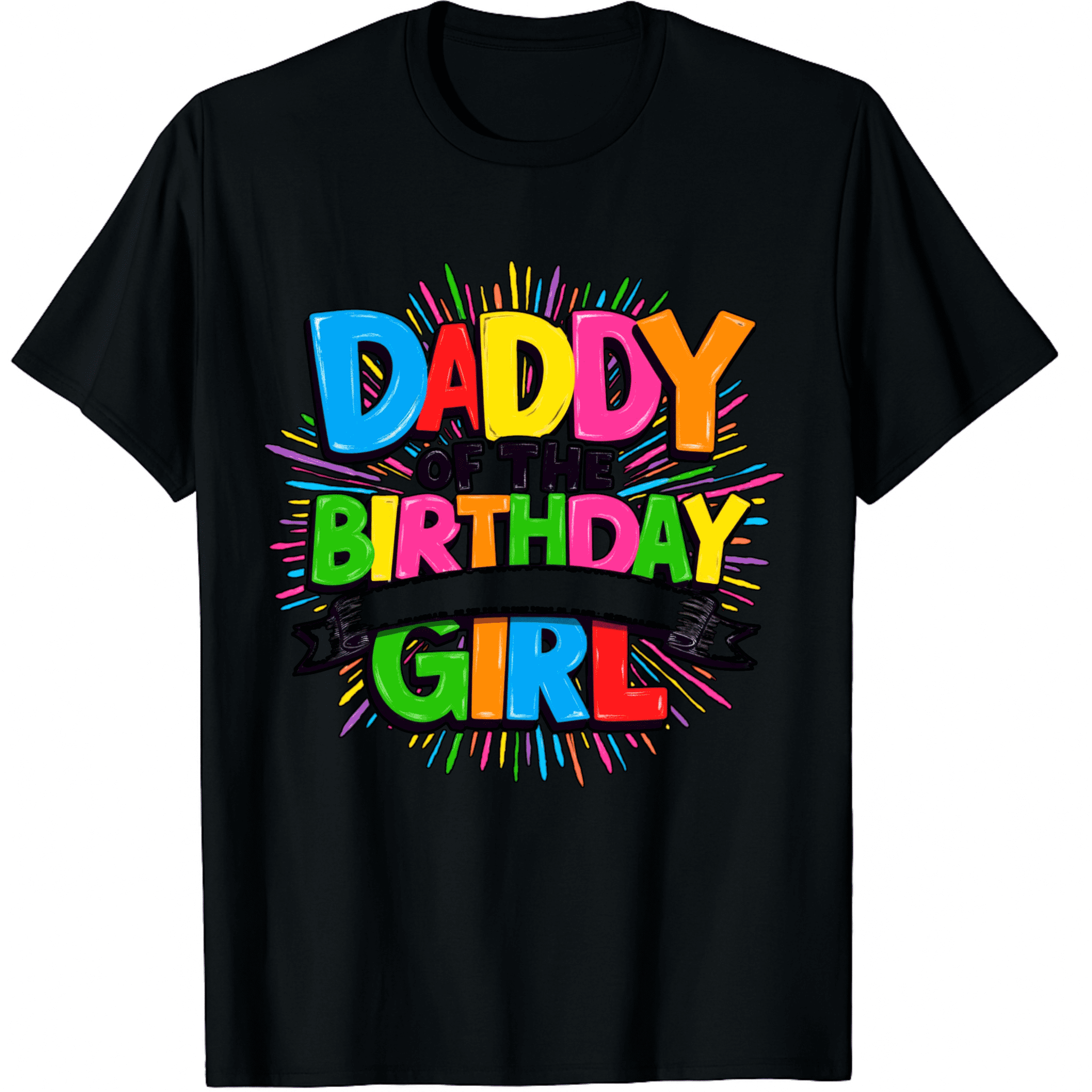 Daddy Of The Birthday Girl Colorful Text Short Sleeve T-Shirt For Women ...