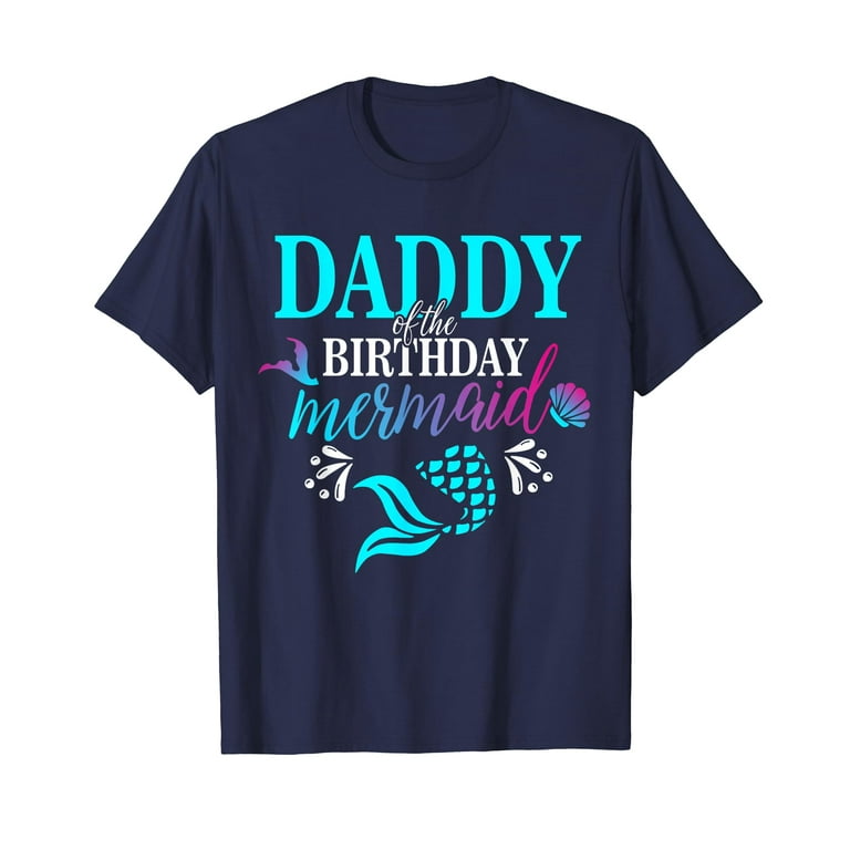 Daddy Of The Birthday Mermaid Matching Family T-Shirt T-Shirt Daddy Of The Birthday Mermaid Matching Family T-Shirt T-Shirt