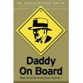 thumbnail image 1 of Daddy on Board: Tales from the Front Seat, Volume 1, (Paperback), 1 of 1
