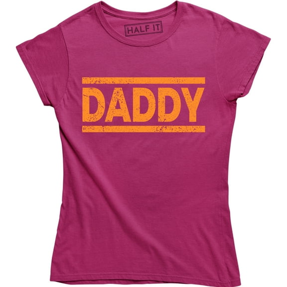 Daddy Quotes Funny Slogan Cool Women's T-Shirt