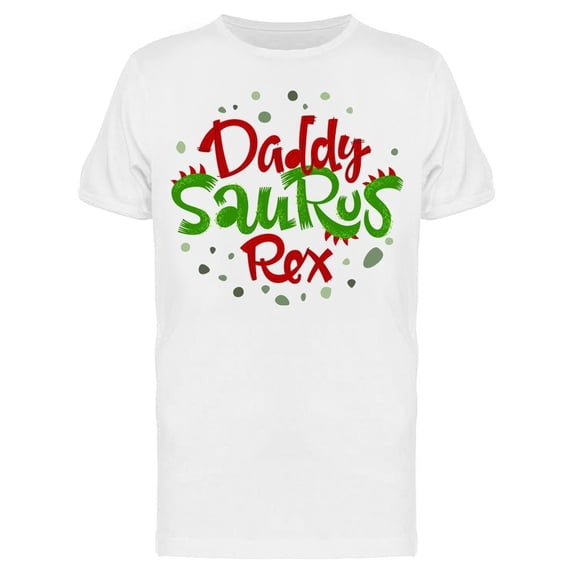 Daddy Saurus Rex Quote Dinosaur Tee Men's -Image by Shutterstock