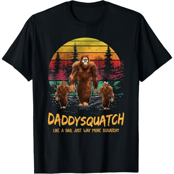 Daddy Squatch Like A Dad Way More Squatchy Funny Bigfoot Dad T-Shirt Tops Tee