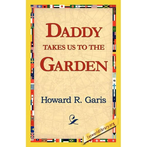 Daddy Takes Us to the Garden, (Paperback)