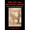 thumbnail image 1 of Daddy, Tell Us About When You Were A Little Boy: 89 Years And Most Of Them Fun, (Paperback), 1 of 1