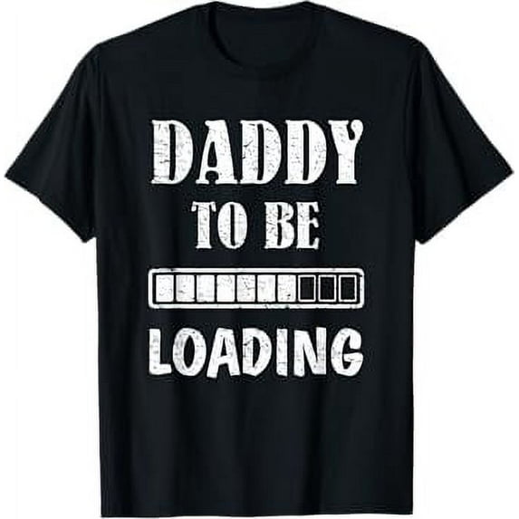 Daddy To Be Loading First Time Dad For Men Husband Funny Dad T-Shirt