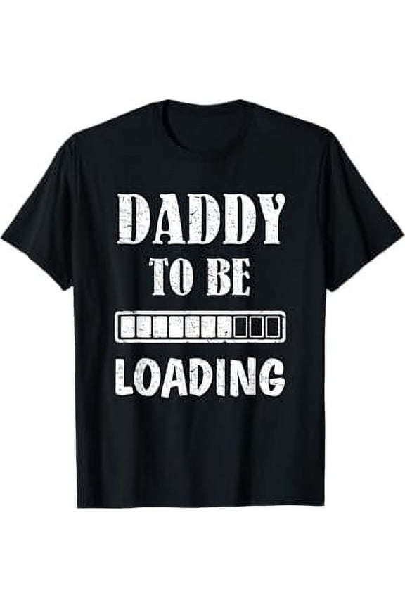 Daddy To Be Loading First Time Dad For Men Husband Funny Dad T-Shirt
