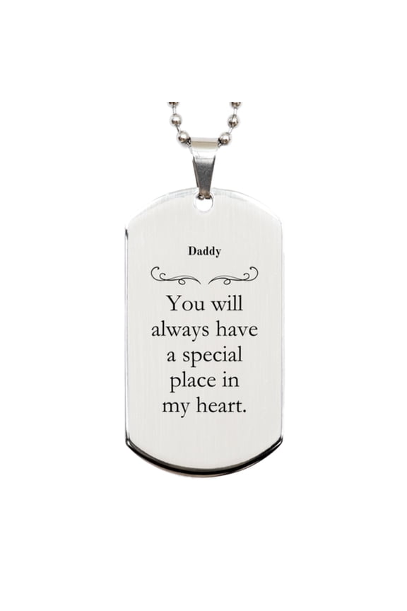 Daddy Unique Engraved Silver Dog Tag Always Holds Special Place in Heart Inspirational Fathers Day Gift for Men
