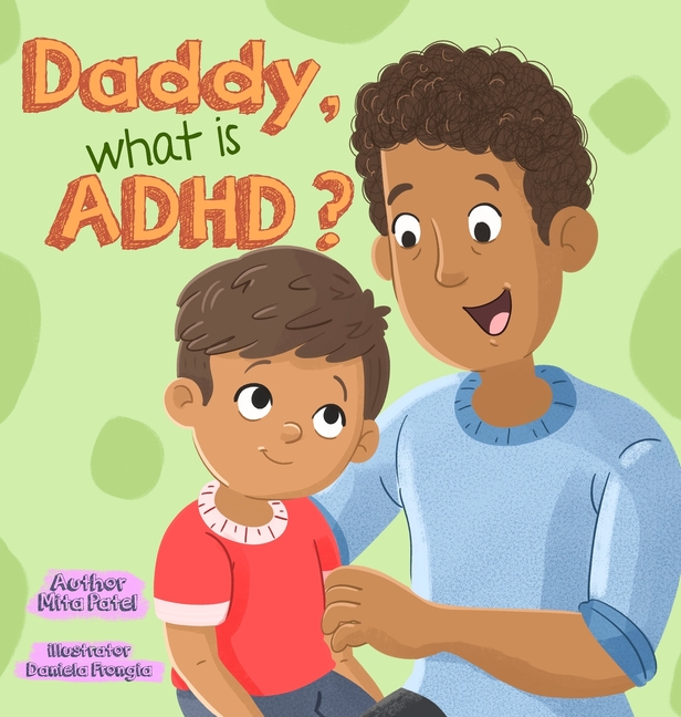 Daddy, What is ADHD, (Hardcover)