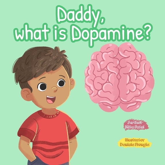 Daddy, What is Dopamine?, (Paperback)