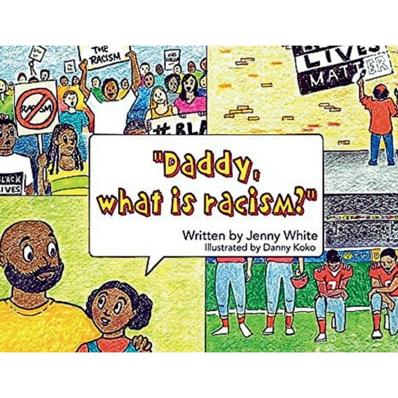 Daddy, What is Racism, (Paperback)