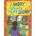 thumbnail image 1 of Daddy, What's That Sound?, (Paperback), 1 of 1