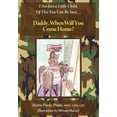thumbnail image 1 of Daddy, When Will You Come Home?, (Paperback), 1 of 1