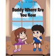 thumbnail image 1 of Daddy Where Are You Now, (Paperback), 1 of 1