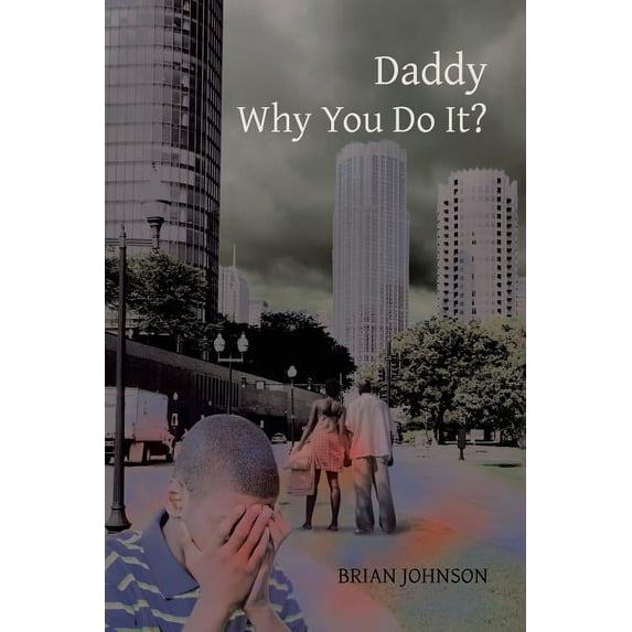 Daddy Why You Do It? (Paperback)