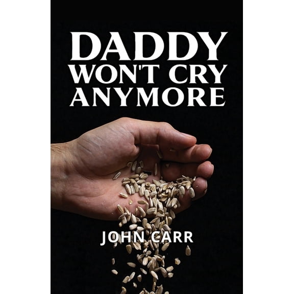 Daddy Won't Cry Anymore, (Paperback)