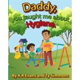 thumbnail image 1 of Daddy, You Taught Me My Abc's Daddy, you taught me about Hygiene: Zayon series 2, Book 1, (Paperback), 1 of 1